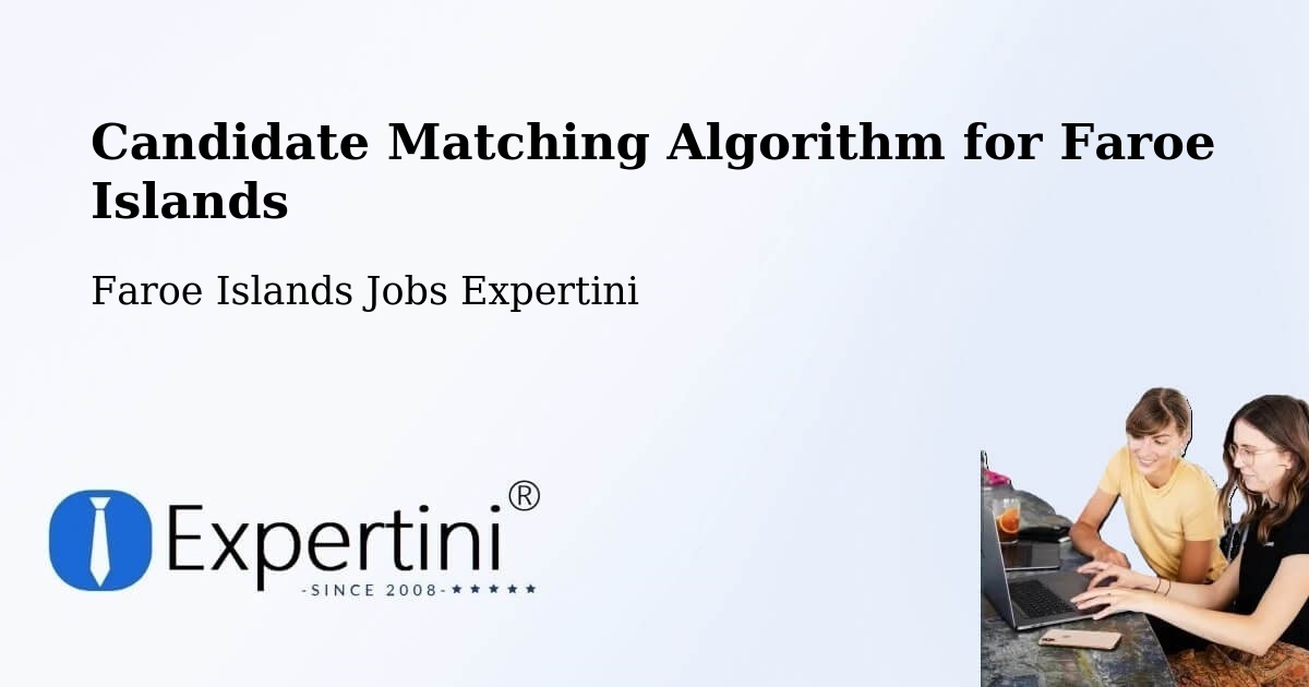 Candidate Matching Algorithm Overview – Argir - Faroe Islands Jobs Expertini